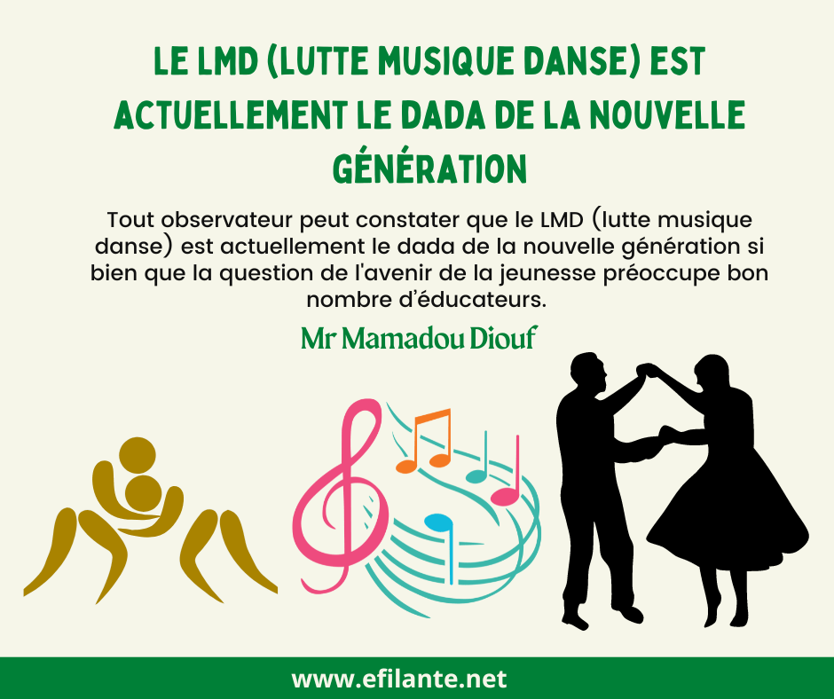 Mr Mamadou Diouf : Le LMD (lutte musique danse) est actuellement  le dada de la nouvelle génération